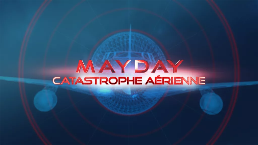 Mayday Catastrophe aérienne