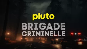 Pluto TV Brigade Criminelle