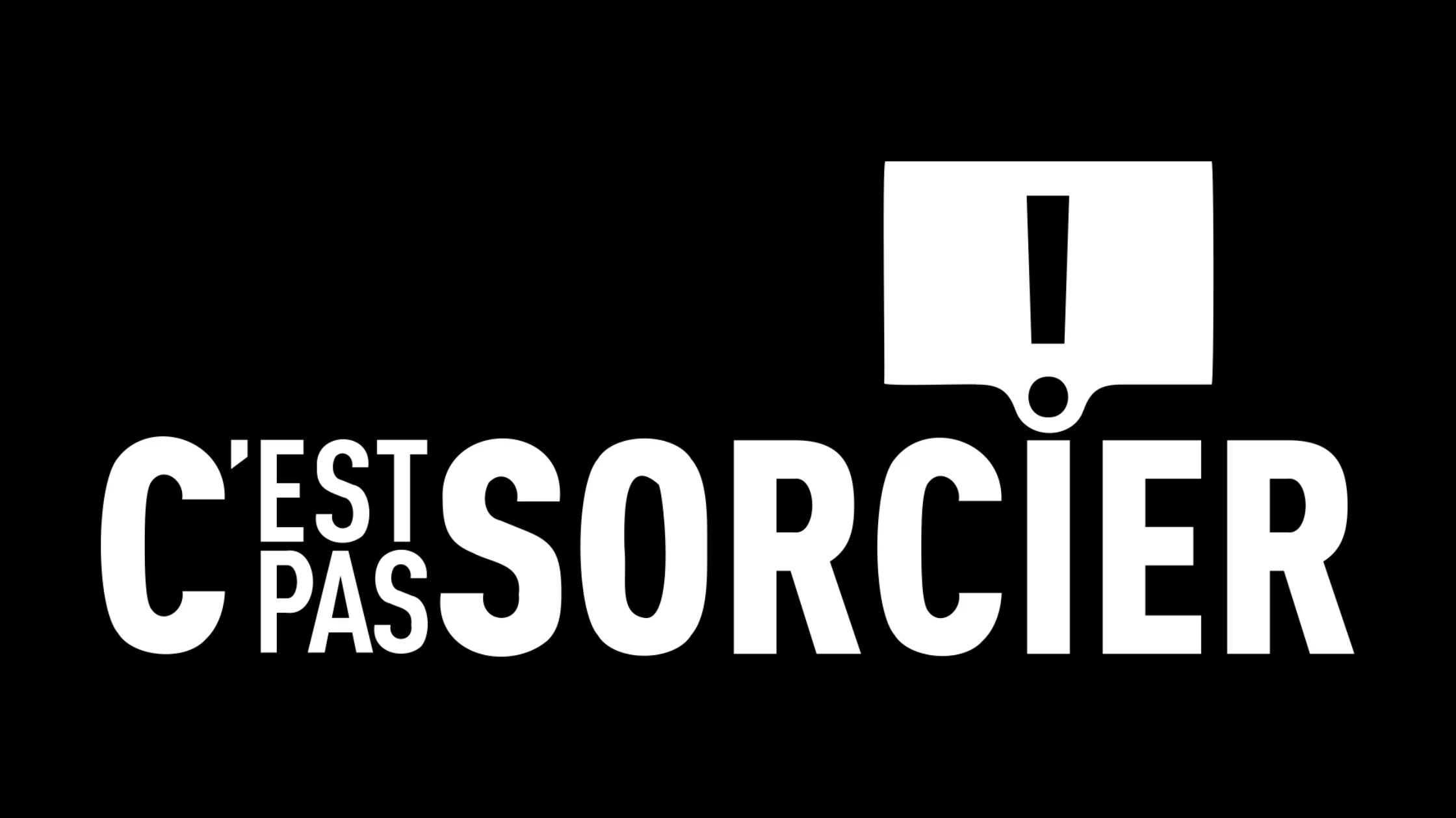 c'est pas sorcier