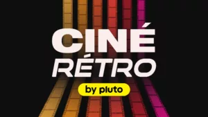 Ciné Rétro by Pluto TV