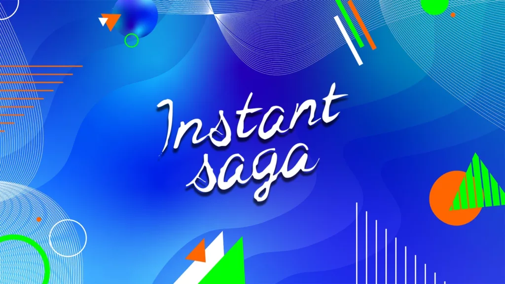 Instant Saga