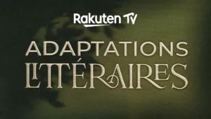 Rakuten TV Adaptations Littéreaires